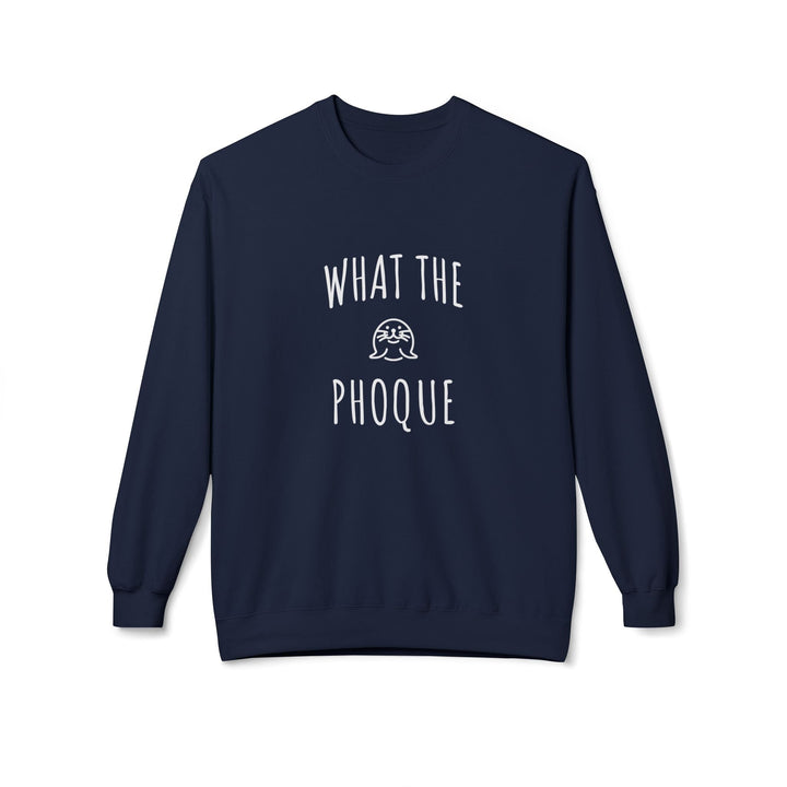 Sweat "What The Phoqu"e – Pull Humour Bilingue Original – Sweatshirt Drôle et Tendance - MoodElle