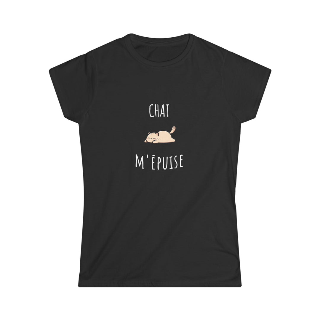 T-shirt Femme - "Chat M’Épuise" – Humour Félin et Détente – Tee - shirt Drôle Disponible en Plusieurs Couleurs - MoodElle