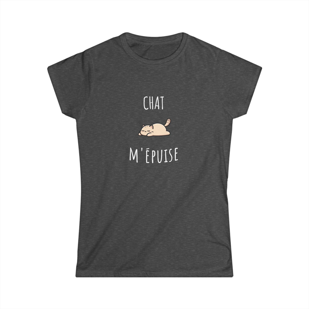 T-shirt Femme - "Chat M’Épuise" – Humour Félin et Détente – Tee - shirt Drôle Disponible en Plusieurs Couleurs - MoodElle