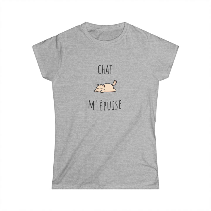 T-shirt Femme - "Chat M’Épuise" – Humour Félin et Détente – Tee - shirt Drôle Disponible en Plusieurs Couleurs - MoodElle