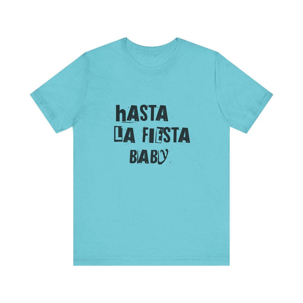 T-shirt - Hasta la Fiesta Baby - MoodElle