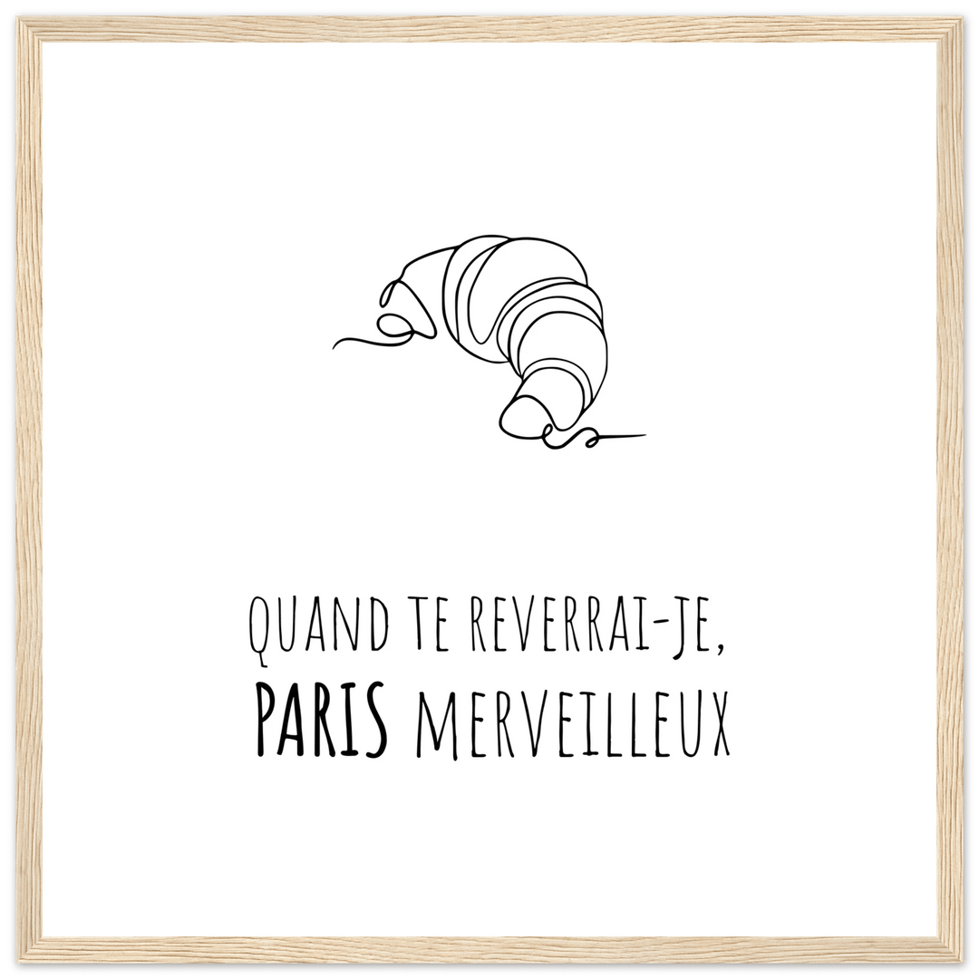 Affiche " Quand te reverrai - je, Paris merveilleux?" | Paris - MoodElle