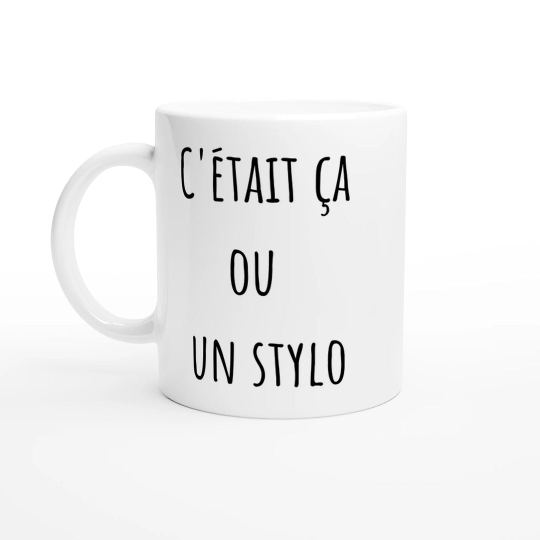 Mug " C'était ça ou un stylo" - MoodElle