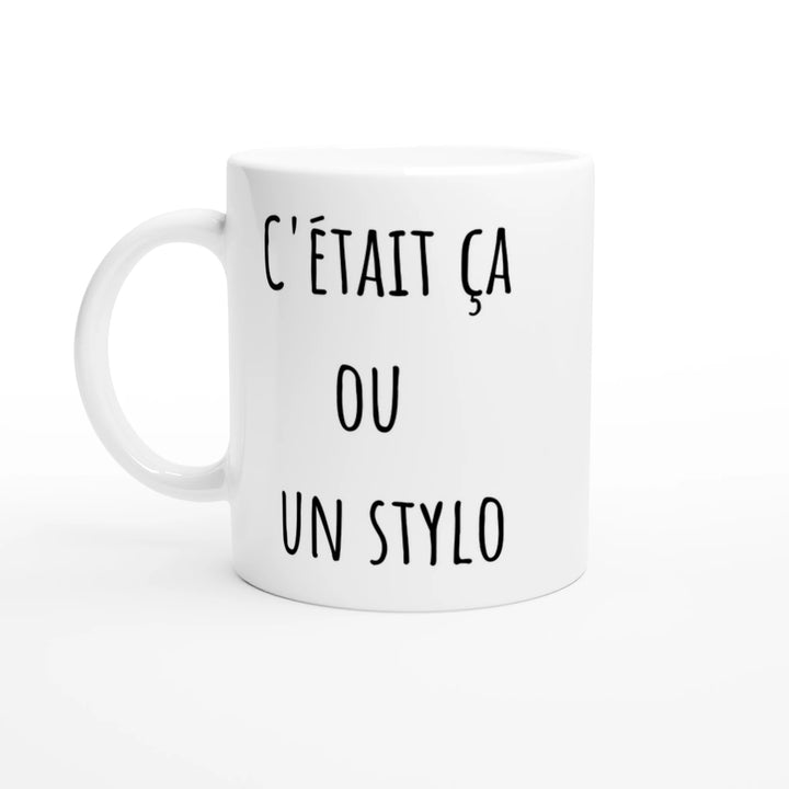 Mug " C'était ça ou un stylo" - MoodElle