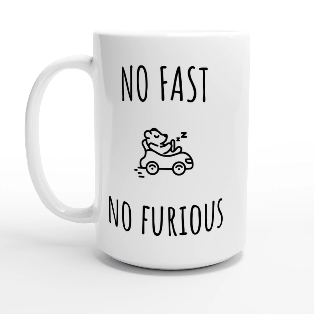Mug " No Fast, No Furious" - MoodElle