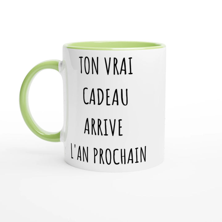 Mug "Ton vrai cadeau arrive l'an prochain" - MoodElle