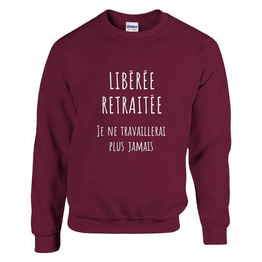 Sweat homme - “Libéré, retraité, je ne travaillerai plus jamais ” | Retraite - MoodElle
