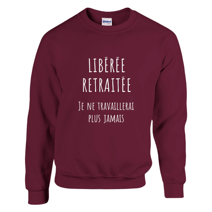 Sweat homme - “Libéré, retraité, je ne travaillerai plus jamais ” | Retraite - MoodElle