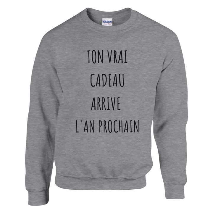 Sweat "Tou vrai cadeau arrive l'an prochain" - MoodElle