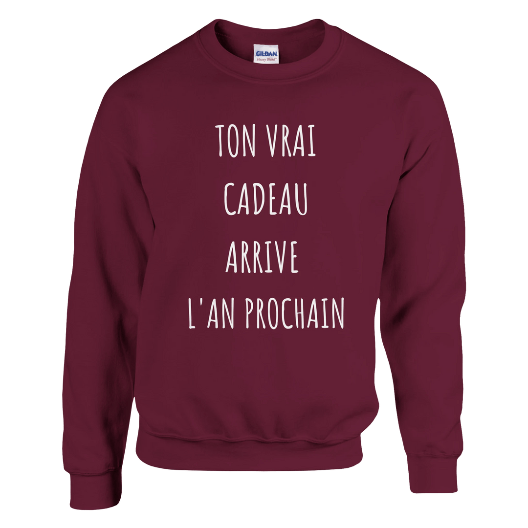 Sweat "Tou vrai cadeau arrive l'an prochain" - MoodElle