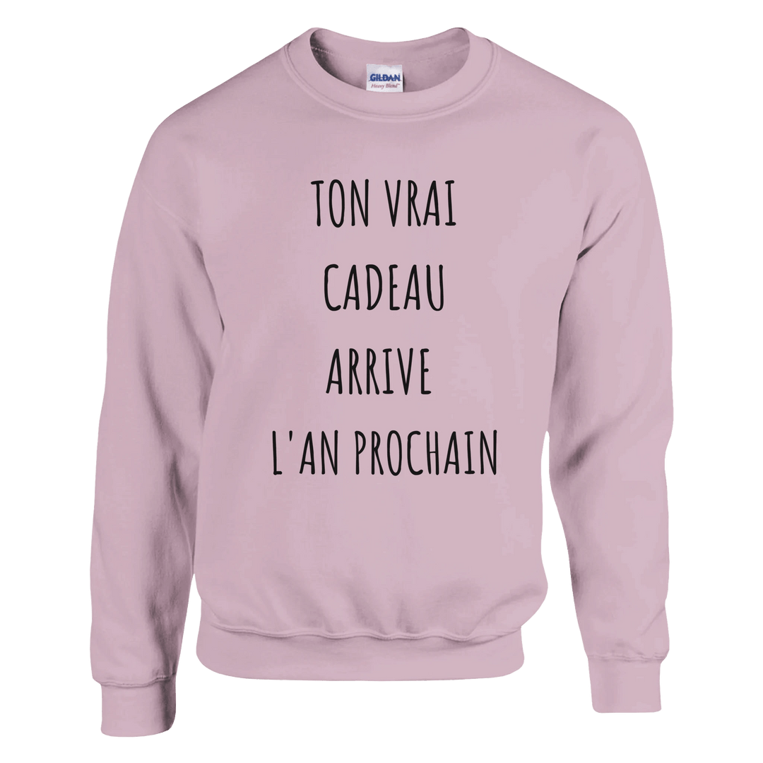 Sweat "Tou vrai cadeau arrive l'an prochain" - MoodElle