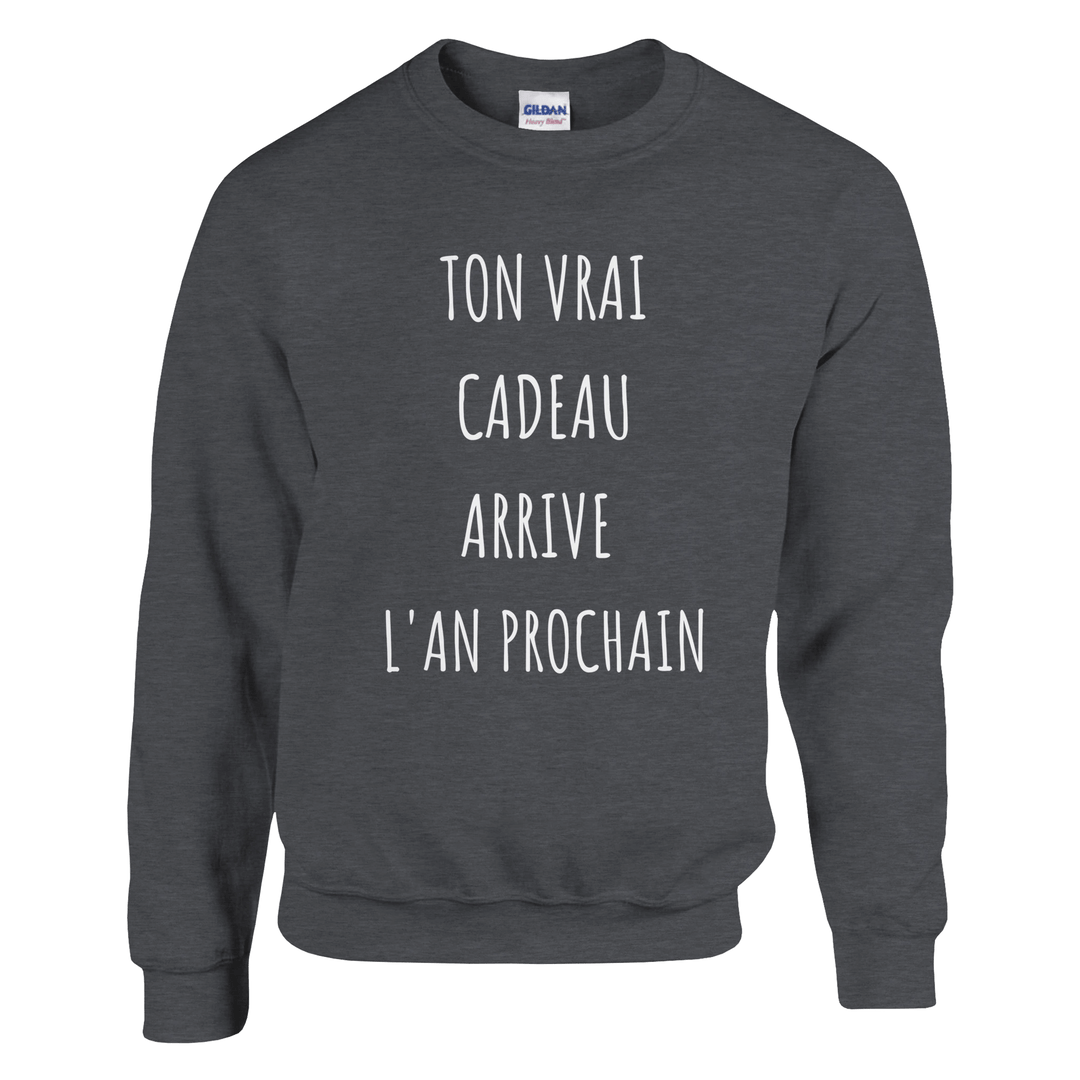Sweat "Tou vrai cadeau arrive l'an prochain" - MoodElle
