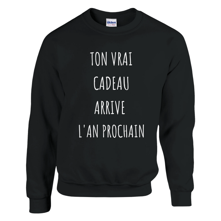 Sweat "Tou vrai cadeau arrive l'an prochain" - MoodElle