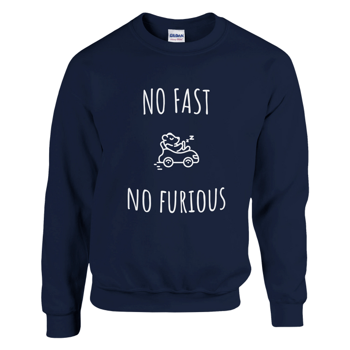 Sweatshirt "No Fast, No Furious" - MoodElle