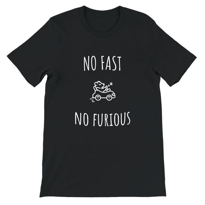 T-shirt "No Fast, No Furious" - MoodElle