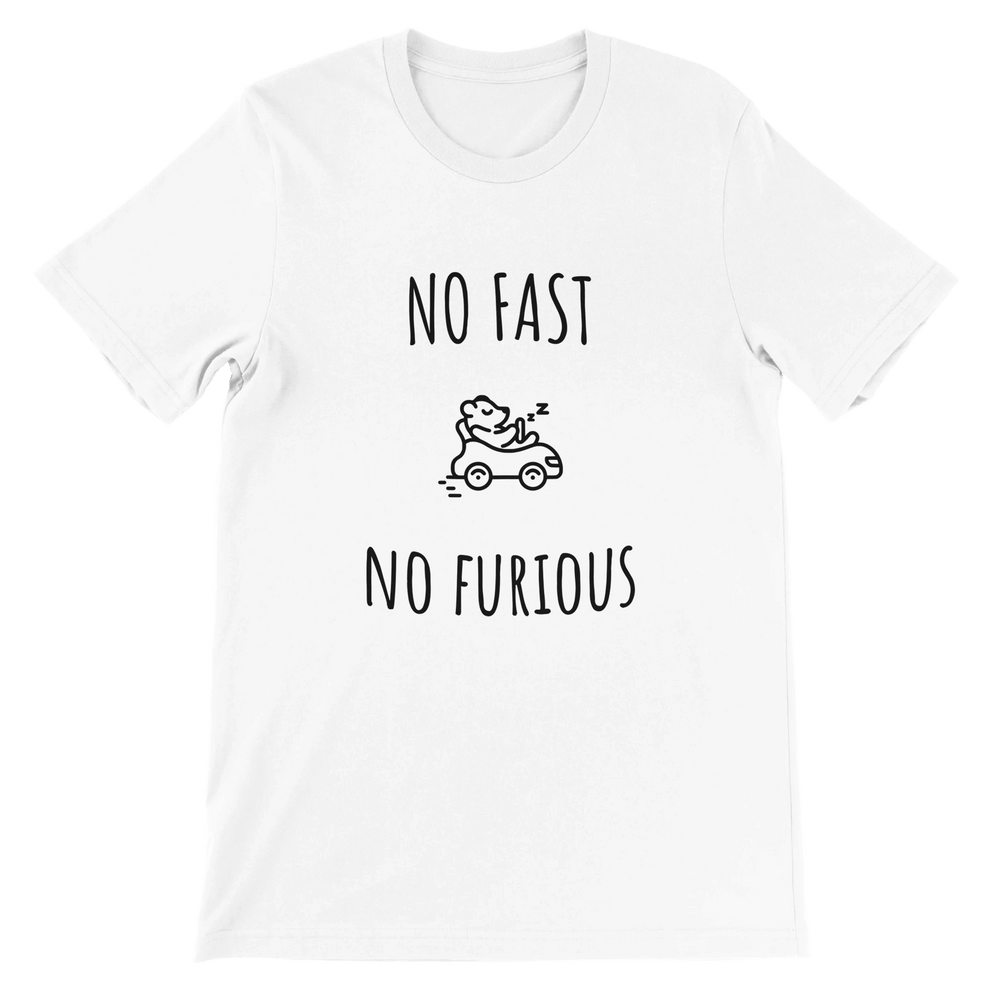T-shirt "No Fast, No Furious" - MoodElle
