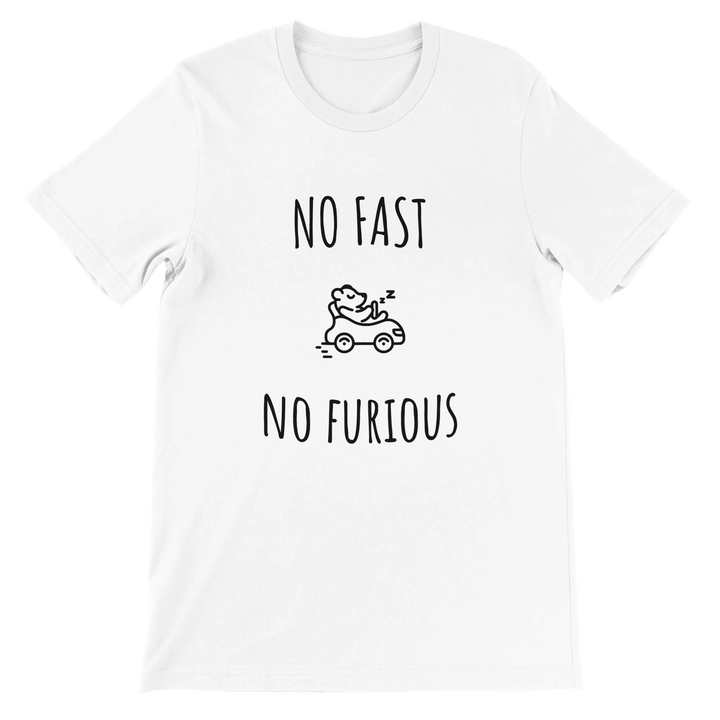 T-shirt "No Fast, No Furious" - MoodElle